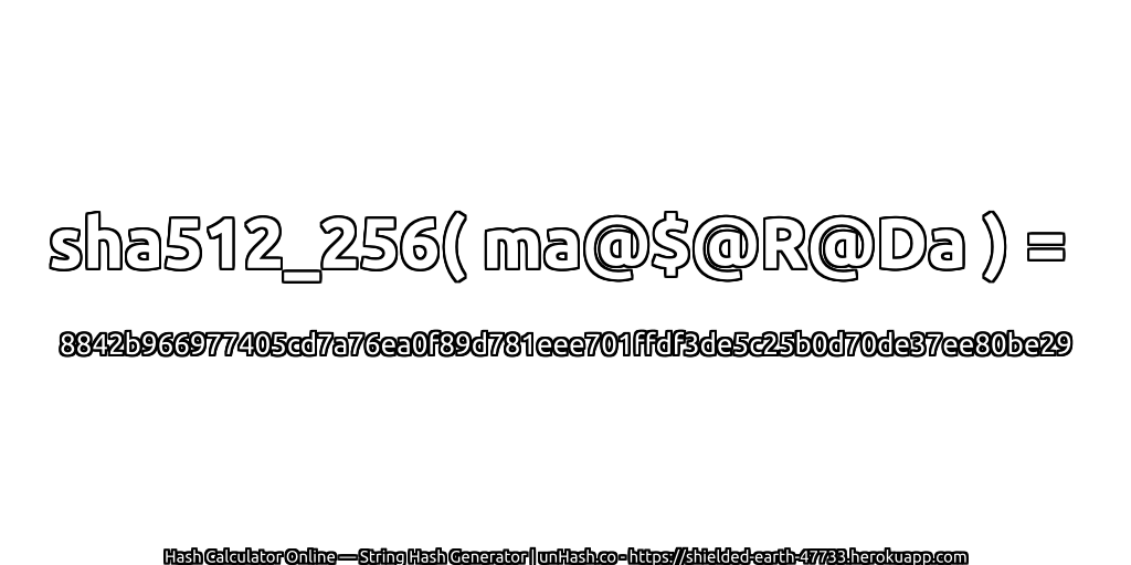 sha512_256( ma@$@R@Da ) = 8842b966977405cd7a76ea0f89d781eee701ffdf3de5c25b0d70de37ee80be29 | unHash.co