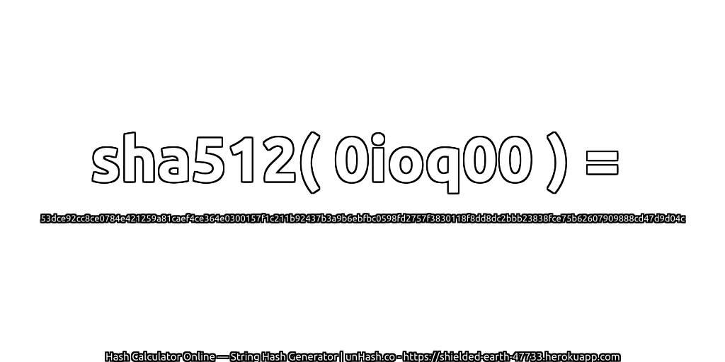 sha512( 0ioq00 ) = 53dce92cc8ce0784e421259a81caef4ce364e0300157f1c211b92437b3a9b6ebfbc0598fd2757f3830118f8dd8dc2bbb23838fce75b62607909888cd47d9d04c | unHash.co