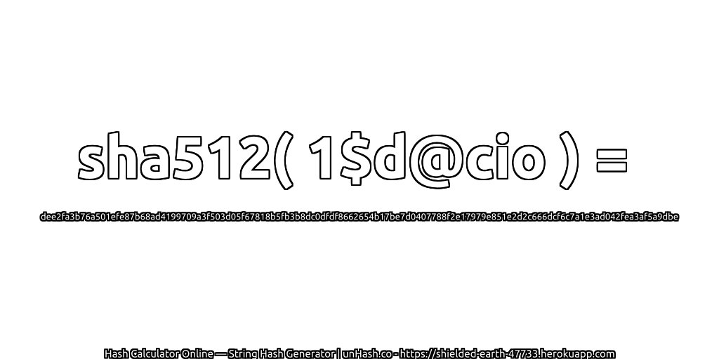 sha512( 1$d@cio ) = dee2fa3b76a501efe87b68ad4199709a3f503d05f67818b5fb3b8dc0dfdf8662654b17be7d0407788f2e17979e851e2d2c666dcf6c7a1e3ad042fea3af5a9dbe | unHash.co