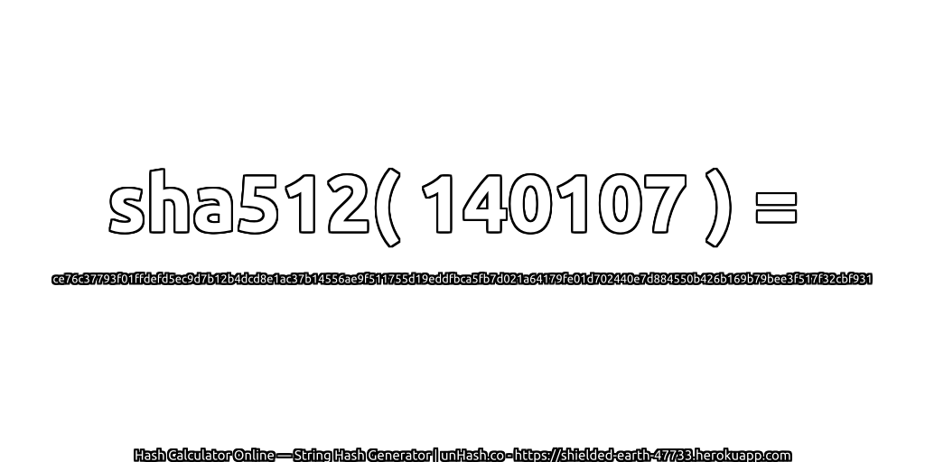sha512( 140107 ) = ce76c37793f01ffdefd5ec9d7b12b4dcd8e1ac37b14556ae9f511755d19eddfbca5fb7d021a64179fe01d702440e7d884550b426b169b79bee3f517f32cbf931 | unHash.co