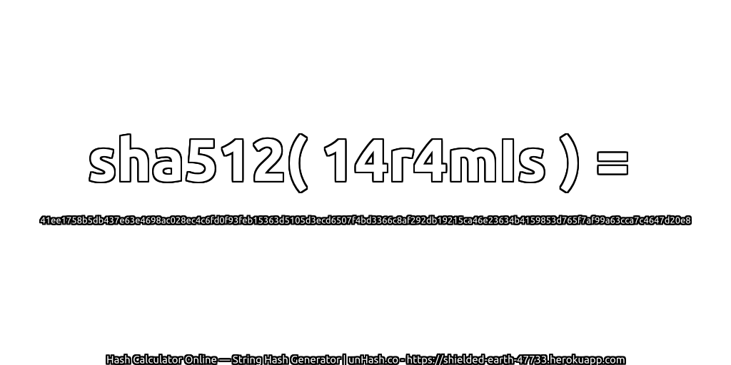 sha512( 14r4mIs ) = 41ee1758b5db437e63e4698ac028ec4c6fd0f93feb15363d5105d3ecd6507f4bd3366c8af292db19215ca46e23634b4159853d765f7af99a63cca7c4647d20e8 | unHash.co
