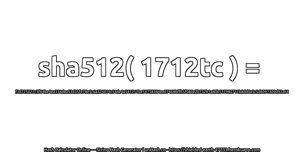 sha512( 1712tc ) = f3d725021c3f64be4ea334dea53d35fe78e5c6a324814c54de4a541211be54758384ee07468bffb5f080e2b732b1e80b517980711b8dd0a5c5d6097309d92a64 | unHash.co