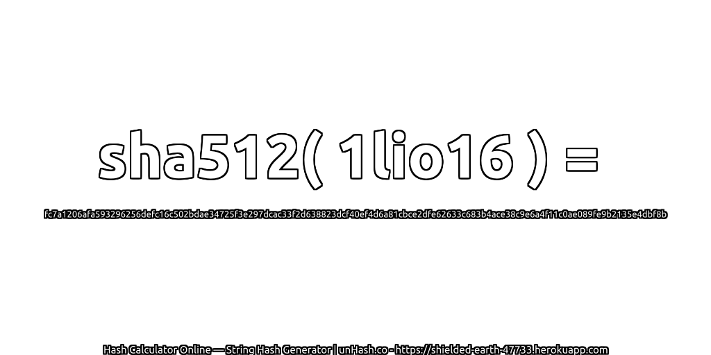 sha512( 1lio16 ) = fc7a1206afa593296256defc16c502bdae34725f3e297dcac33f2d638823dcf40ef4d6a81cbce2dfe62633c683b4ace38c9e6a4f11c0ae089fe9b2135e4dbf8b | unHash.co