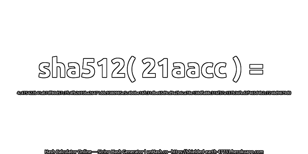 sha512( 21aacc ) = 4c475422b41ab7df80d57c7fc4fb2693ba26471ddc9380985e5c4b0be16fc31dbe65d9cd9a2b6ca78e138dfa88c316f37a137b36fed2f465d4b2c7248d9879d0 | unHash.co
