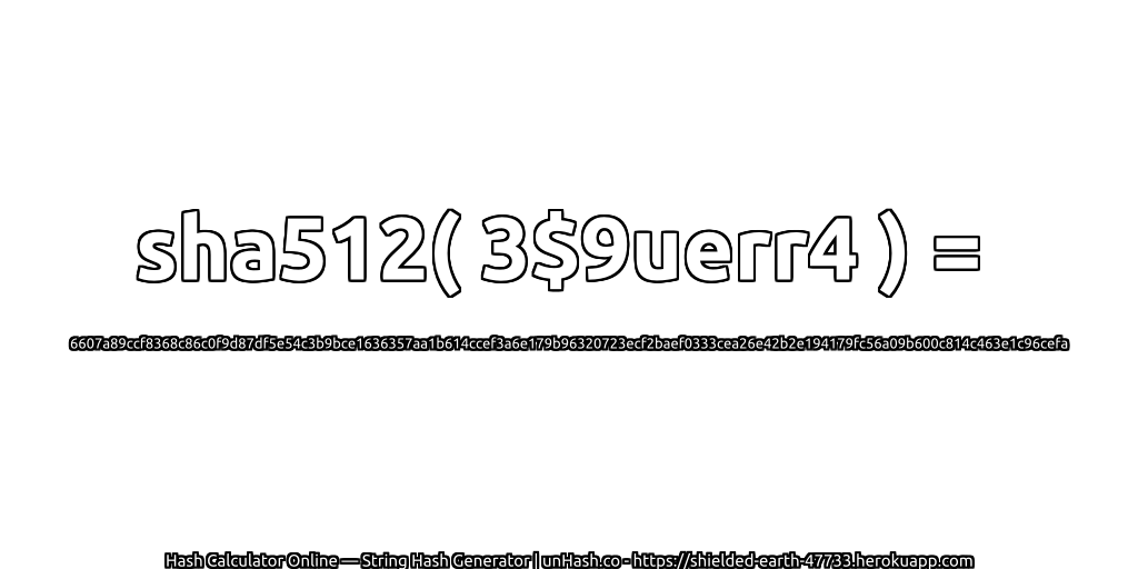 sha512( 3$9uerr4 ) = 6607a89ccf8368c86c0f9d87df5e54c3b9bce1636357aa1b614ccef3a6e179b96320723ecf2baef0333cea26e42b2e194179fc56a09b600c814c463e1c96cefa | unHash.co