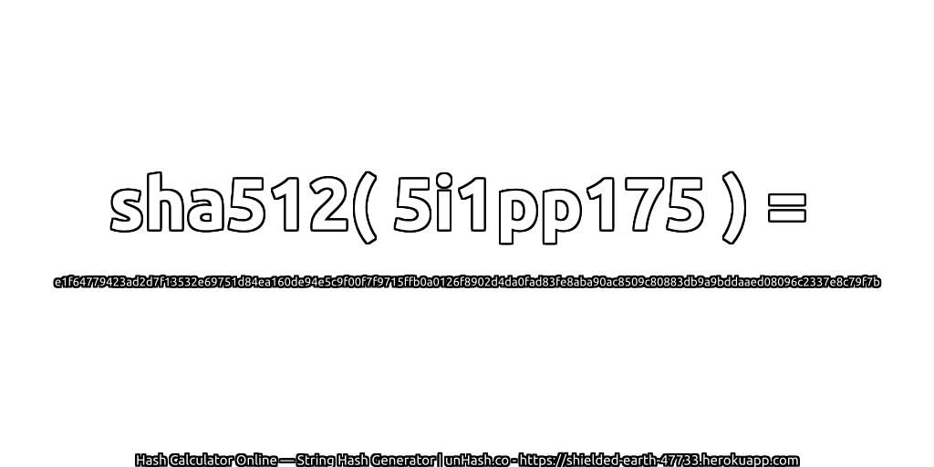 sha512( 5i1pp175 ) = e1f64779423ad2d7f13532e69751d84ea160de94e5c9f00f7f9715ffb0a0126f8902d4da0fad83fe8aba90ac8509c80883db9a9bddaaed08096c2337e8c79f7b | unHash.co