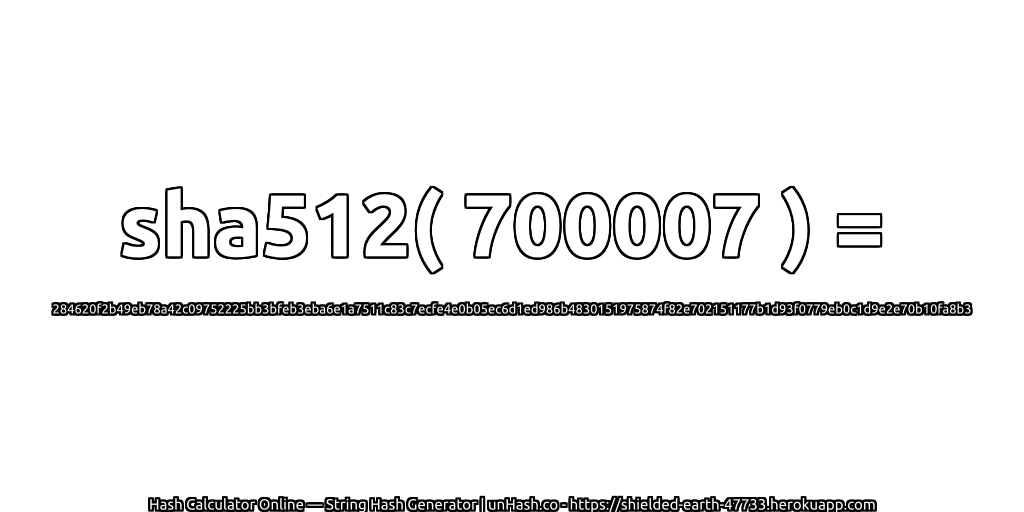 sha512( 700007 ) = 284620f2b49eb78a42c09752225bb3bfeb3eba6e1a7511c83c7ecfe4e0b05ec6d1ed986b4830151975874f82e702151177b1d93f0779eb0c1d9e2e70b10fa8b3 | unHash.co