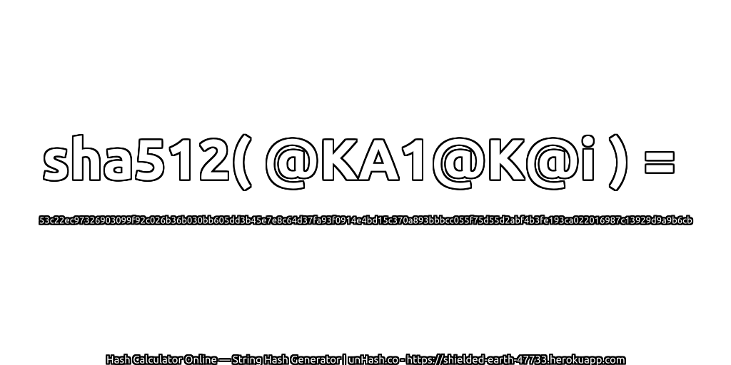 sha512( @KA1@K@i ) = 53c22ec97326903099f92c026b36b030bb605dd3b45e7e8c64d37fa93f0914e4bd15c370a893bbbcc055f75d55d2abf4b3fe193ca022016987c13929d9a9b6cb | unHash.co