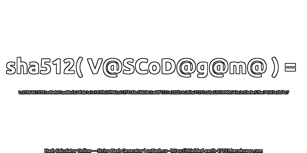 sha512( V@SCoD@g@m@ ) = 1c07864619781e49eb01aa88cfa34fab1a7a7d1fb55f982c612f416bcfd658c2a60f1221e205fc4c2d3a77297c60a5207b90b542e3c03e9e57be74567e5bf4c7 | unHash.co