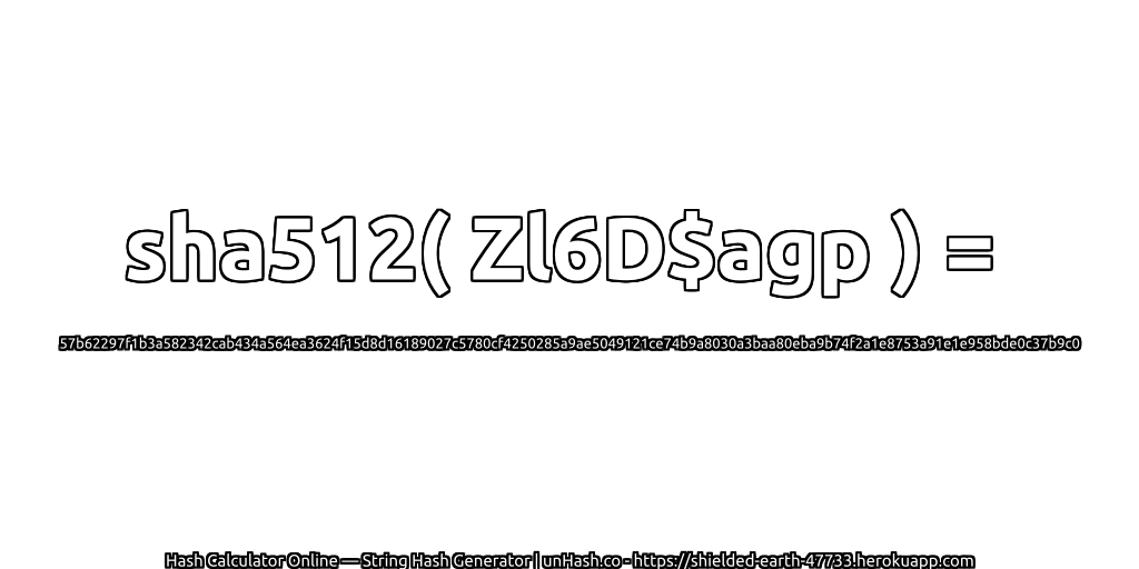 sha512( Zl6D$agp ) = 57b62297f1b3a582342cab434a564ea3624f15d8d16189027c5780cf4250285a9ae5049121ce74b9a8030a3baa80eba9b74f2a1e8753a91e1e958bde0c37b9c0 | unHash.co
