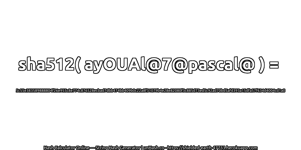sha512( ayOUAl@7@pascal@ ) = 5c55e383589888804f26e955c8e774c876528ecbad7dbb474bb409b0c22a8f31079b4e28e82080f3c885d73ed5c92ad70bd5afd393a15dfa57f634d4004cd1a0 | unHash.co