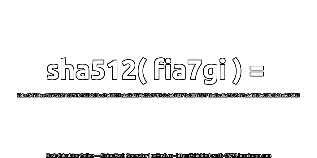 sha512( fia7gi ) = 3bbe154934ee41397526116379f04f63b2d4bcd1ef8f6f7eda62d2396d52d1707c0c6eb78371bdd019f54f18e6bcd6af1b01494c6af8f36e050b6b21e6676955 | unHash.co