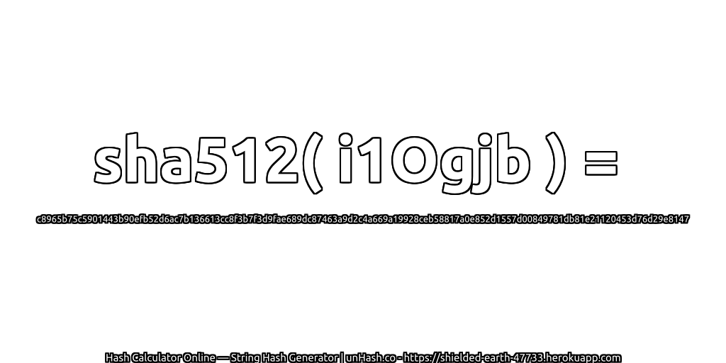 sha512( i1Ogjb ) = c8965b75c5901443b90efb52d6ac7b136613cc8f3b7f3d9fae689dc87463a9d2c4a669a19928ceb58817a0e852d1557d00849781db81e21120453d76d29e8147 | unHash.co