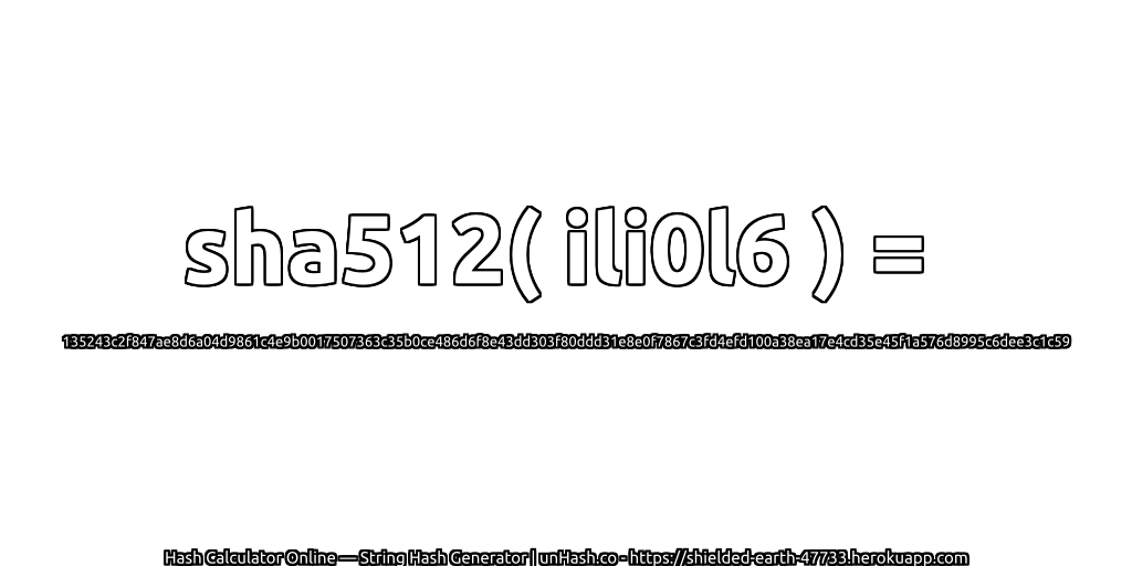 sha512( ili0l6 ) = 135243c2f847ae8d6a04d9861c4e9b0017507363c35b0ce486d6f8e43dd303f80ddd31e8e0f7867c3fd4efd100a38ea17e4cd35e45f1a576d8995c6dee3c1c59 | unHash.co