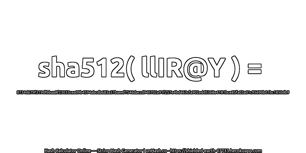 sha512( llIR@Y ) = 8734d679f319dfbbaa8f23033cea09b4594abcdb683a57baeef7546daccd940702a91f257e4bd463cfa902edd5368e4181bce85fa03a01c95690b01bc1850db9 | unHash.co