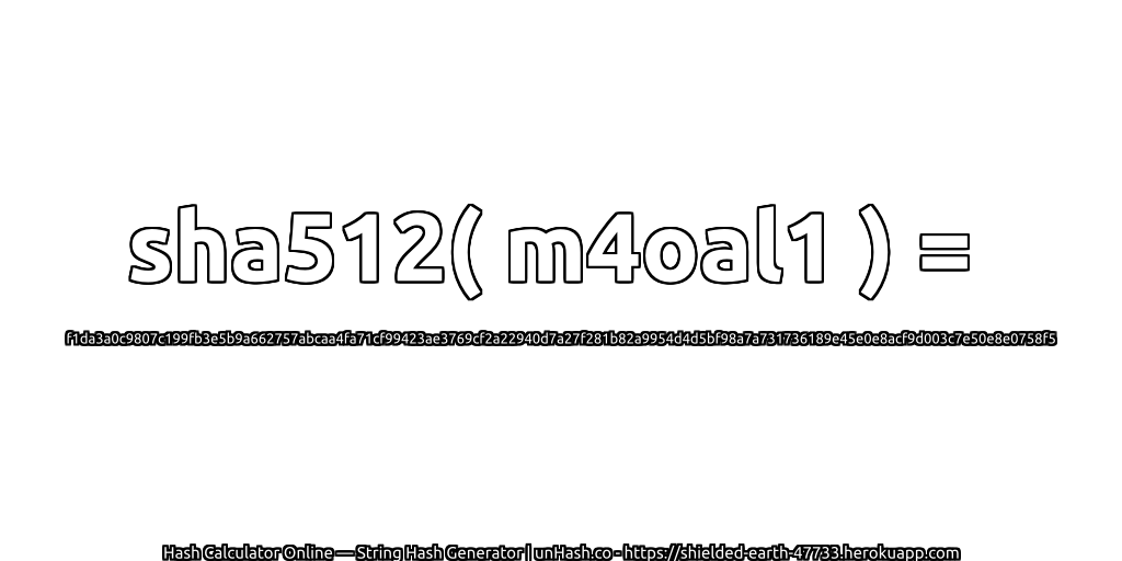 sha512( m4oal1 ) = f1da3a0c9807c199fb3e5b9a662757abcaa4fa71cf99423ae3769cf2a22940d7a27f281b82a9954d4d5bf98a7a731736189e45e0e8acf9d003c7e50e8e0758f5 | unHash.co