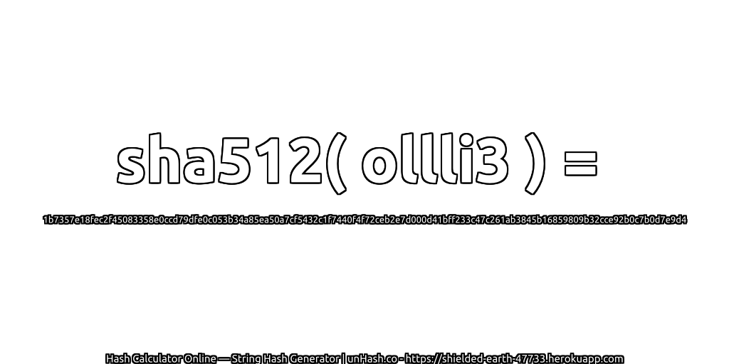 sha512( ollli3 ) = 1b7357e18fec2f45083358e0ccd79dfe0c053b34a85ea50a7cf5432c1f7440f4f72ceb2e7d000d41bff233c47c261ab3845b16859809b32cce92b0c7b0d7e9d4 | unHash.co