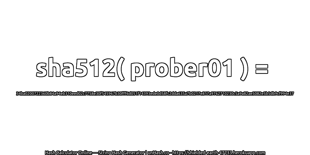 sha512( prober01 ) = 34ba0200722360b84a94eb310eed02c7758e30f545967b30fff6d051f14393ede0d58fc2dda635a7b0217e817a9762710230c5a9a82ae5082e5b5db9cf994e37 | unHash.co