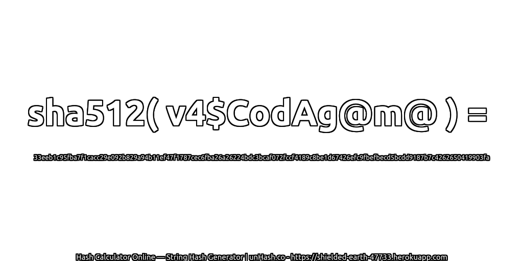 sha512( v4$CodAg@m@ ) = 33eeb1c95fba7f1cacc29e092b829a94b11ef47f1787cec6fba26a26224bdc3bcaf072fccf4189c8be1d67426efc9fbefbecd5bcdd9187b7c4262650419903fa | unHash.co