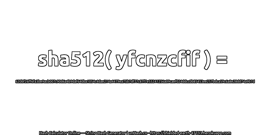 sha512( yfcnzcfif ) = 620bf26ff6fa3be9acb007c90d6a4b9daf640ba1054c4dae214a4479ea75b7df77c87f7e55241256a09caef024ddcc0b85453ee257bdca59c6a8e28dd74a9b7d | unHash.co