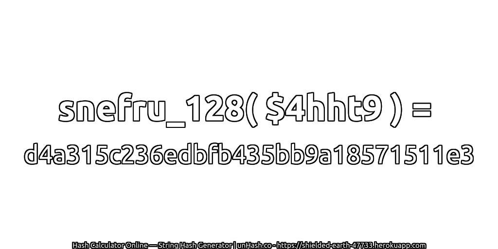 snefru_128( $4hht9 ) = d4a315c236edbfb435bb9a18571511e3 | unHash.co