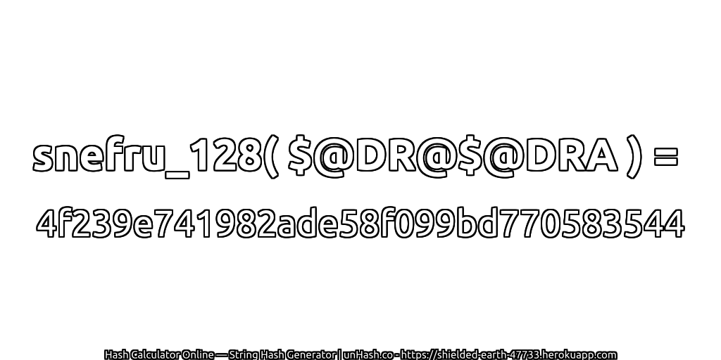 snefru_128( $@DR@$@DRA ) = 4f239e741982ade58f099bd770583544 | unHash.co