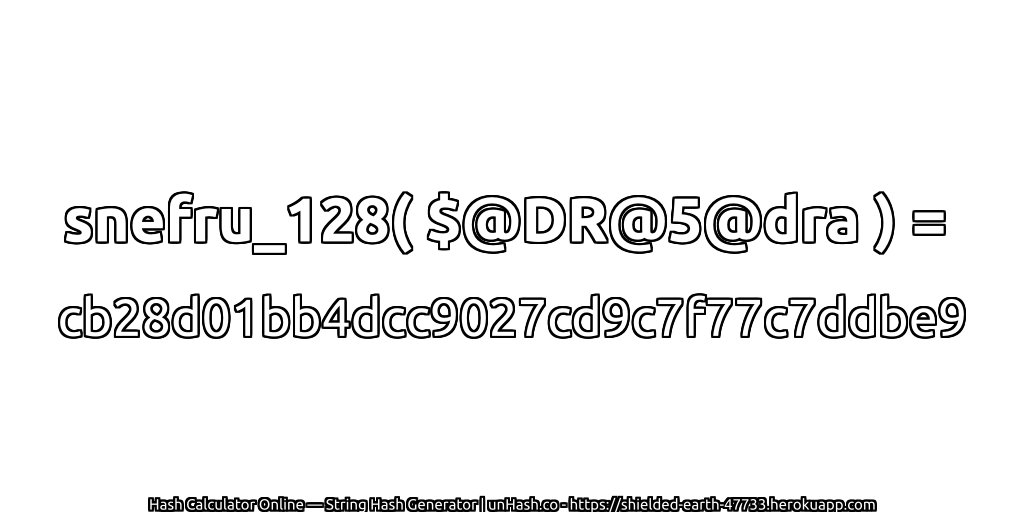 snefru_128( $@DR@5@dra ) = cb28d01bb4dcc9027cd9c7f77c7ddbe9 | unHash.co