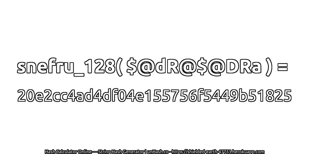 snefru_128( $@dR@$@DRa ) = 20e2cc4ad4df04e155756f5449b51825 | unHash.co