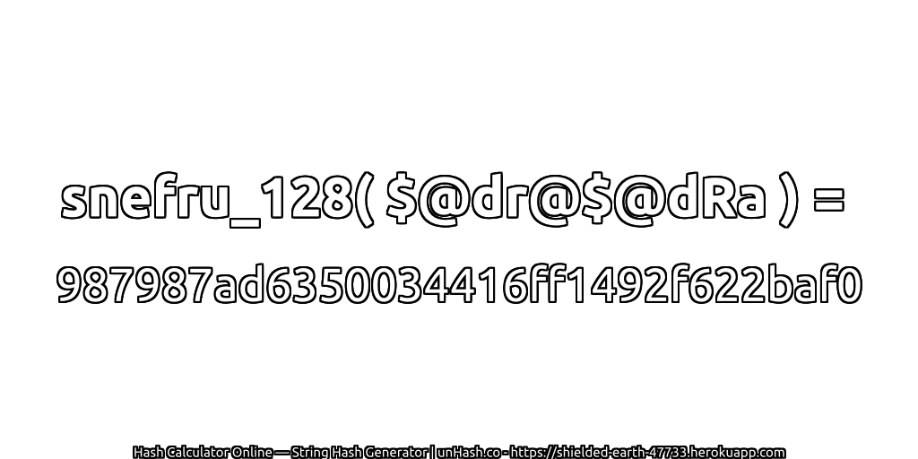 snefru_128( $@dr@$@dRa ) = 987987ad6350034416ff1492f622baf0 | unHash.co