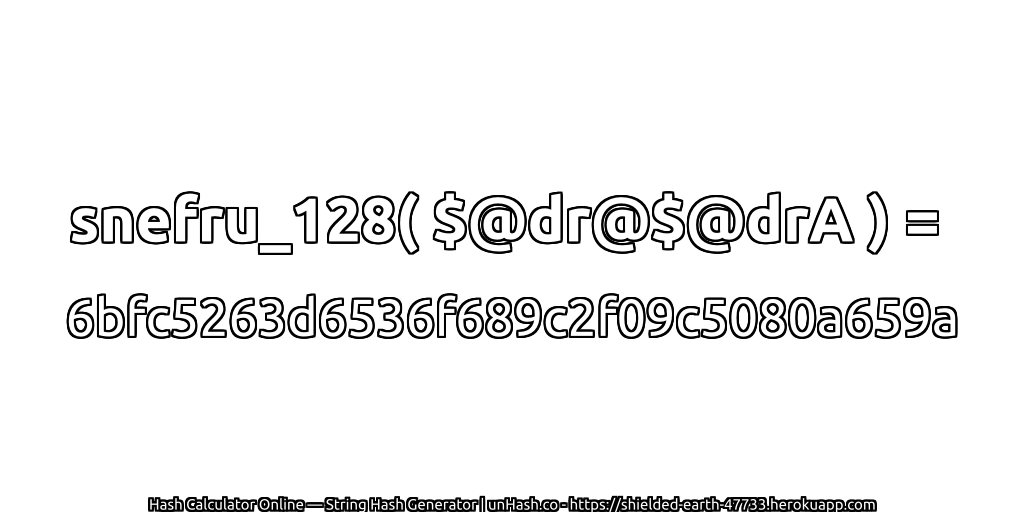snefru_128( $@dr@$@drA ) = 6bfc5263d6536f689c2f09c5080a659a | unHash.co