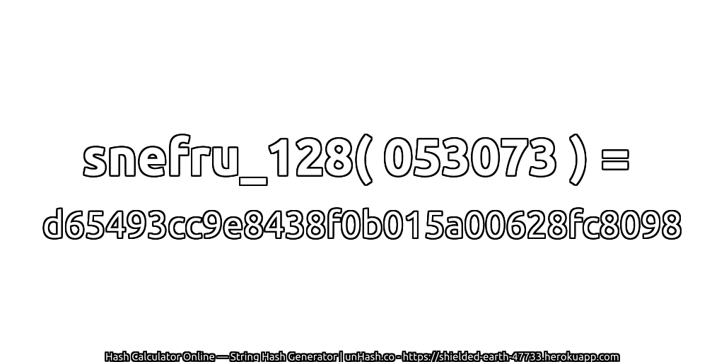 snefru_128( 053073 ) = d65493cc9e8438f0b015a00628fc8098 | unHash.co