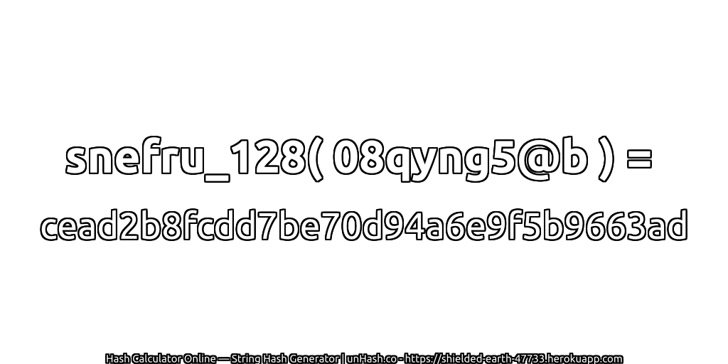 snefru_128( 08qyng5@b ) = cead2b8fcdd7be70d94a6e9f5b9663ad | unHash.co