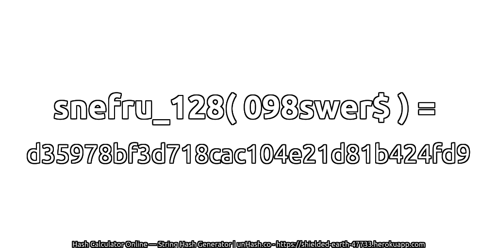 snefru_128( 098swer$ ) = d35978bf3d718cac104e21d81b424fd9 | unHash.co