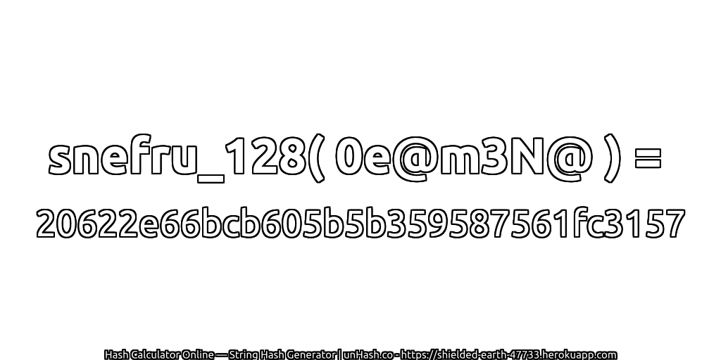 snefru_128( 0e@m3N@ ) = 20622e66bcb605b5b359587561fc3157 | unHash.co