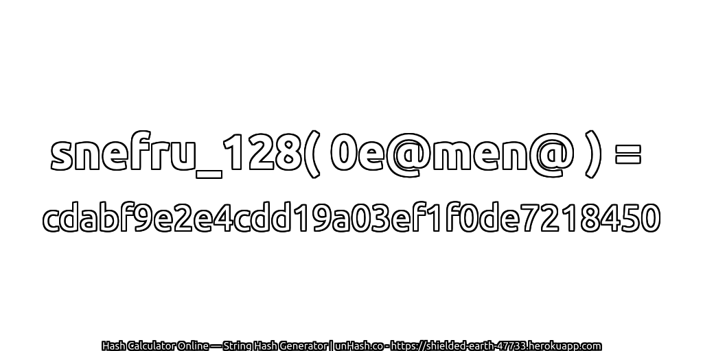 snefru_128( 0e@men@ ) = cdabf9e2e4cdd19a03ef1f0de7218450 | unHash.co