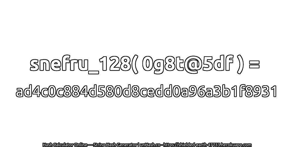 snefru_128( 0g8t@5df ) = ad4c0c884d580d8cedd0a96a3b1f8931 | unHash.co
