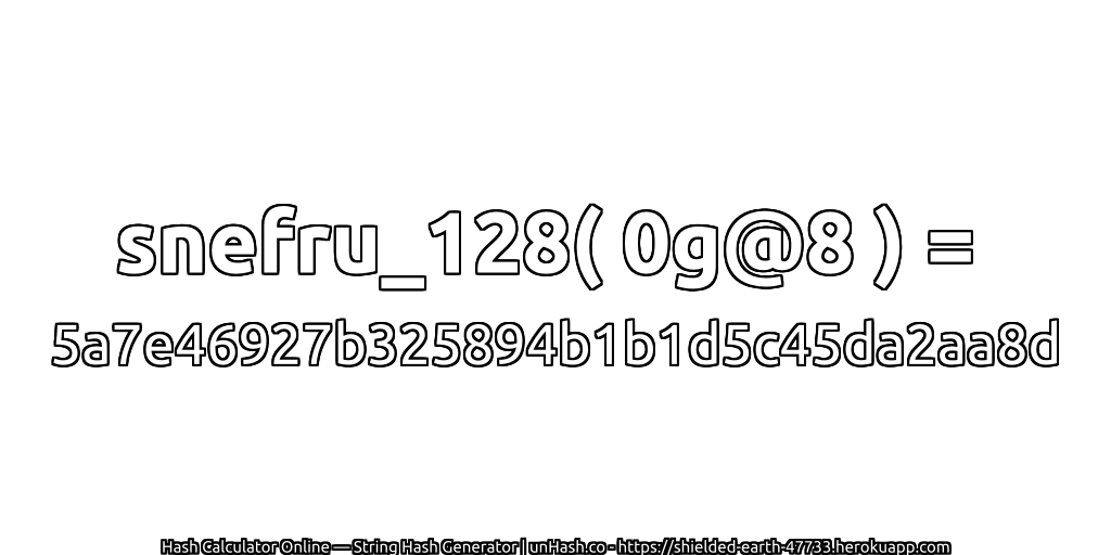 snefru_128( 0g@8 ) = 5a7e46927b325894b1b1d5c45da2aa8d | unHash.co