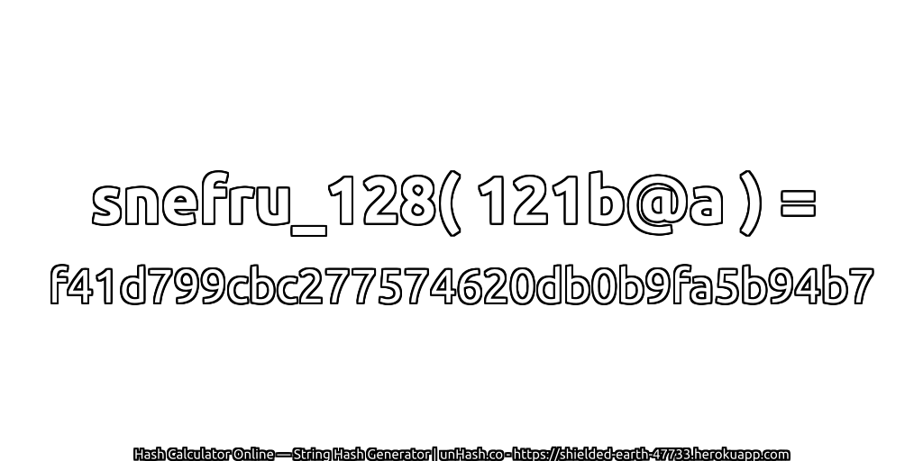 snefru_128( 121b@a ) = f41d799cbc277574620db0b9fa5b94b7 | unHash.co
