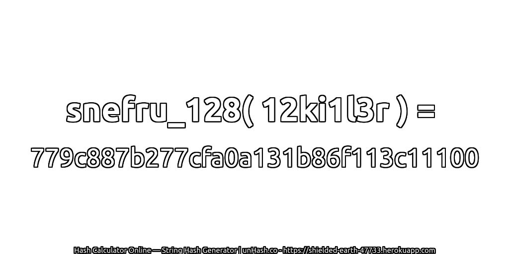 snefru_128( 12ki1l3r ) = 779c887b277cfa0a131b86f113c11100 | unHash.co
