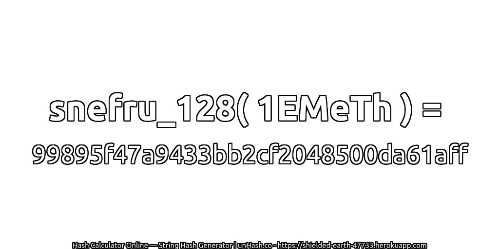 snefru_128( 1EMeTh ) = 99895f47a9433bb2cf2048500da61aff | unHash.co