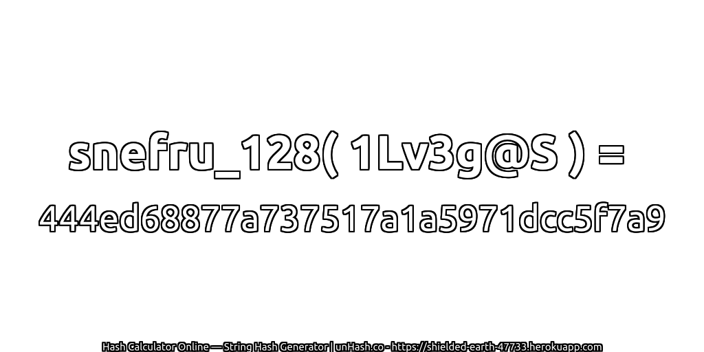 snefru_128( 1Lv3g@S ) = 444ed68877a737517a1a5971dcc5f7a9 | unHash.co