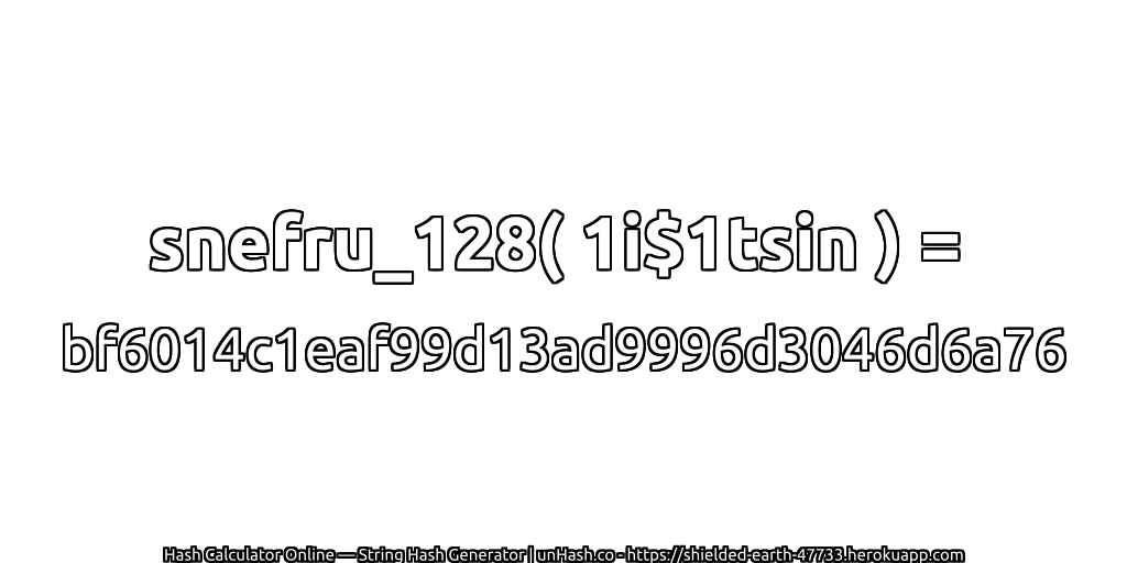 snefru_128( 1i$1tsin ) = bf6014c1eaf99d13ad9996d3046d6a76 | unHash.co
