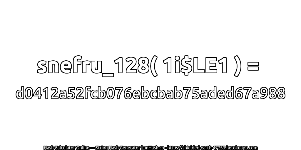snefru_128( 1i$LE1 ) = d0412a52fcb076ebcbab75aded67a988 | unHash.co