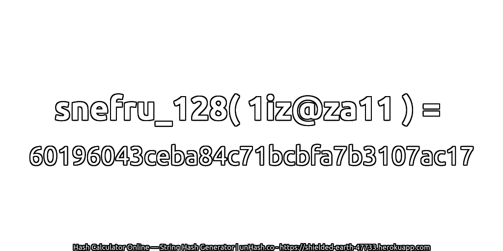 snefru_128( 1iz@za11 ) = 60196043ceba84c71bcbfa7b3107ac17 | unHash.co