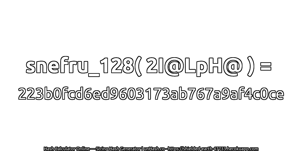 snefru_128( 2I@LpH@ ) = 223b0fcd6ed9603173ab767a9af4c0ce | unHash.co