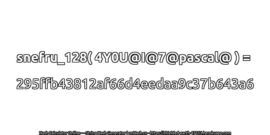snefru_128( 4Y0U@I@7@pascal@ ) = 295ffb43812af66d4eedaa9c37b643a6 | unHash.co