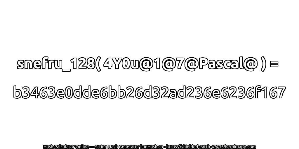 snefru_128( 4Y0u@1@7@Pascal@ ) = b3463e0dde6bb26d32ad236e6236f167 | unHash.co