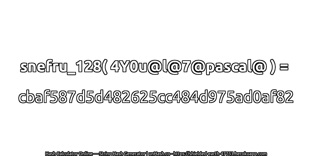 snefru_128( 4Y0u@l@7@pascal@ ) = cbaf587d5d482625cc484d975ad0af82 | unHash.co