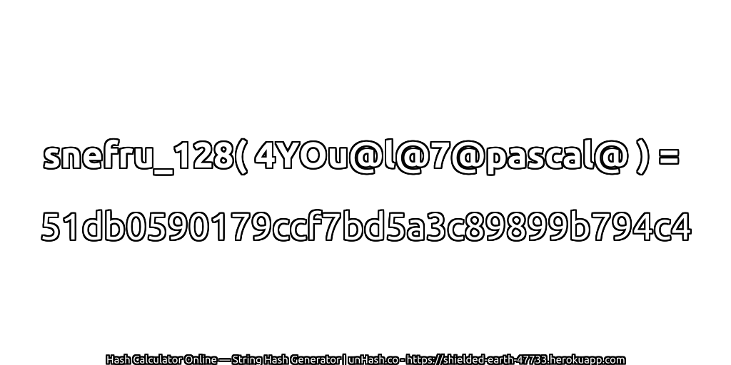 snefru_128( 4YOu@l@7@pascal@ ) = 51db0590179ccf7bd5a3c89899b794c4 | unHash.co