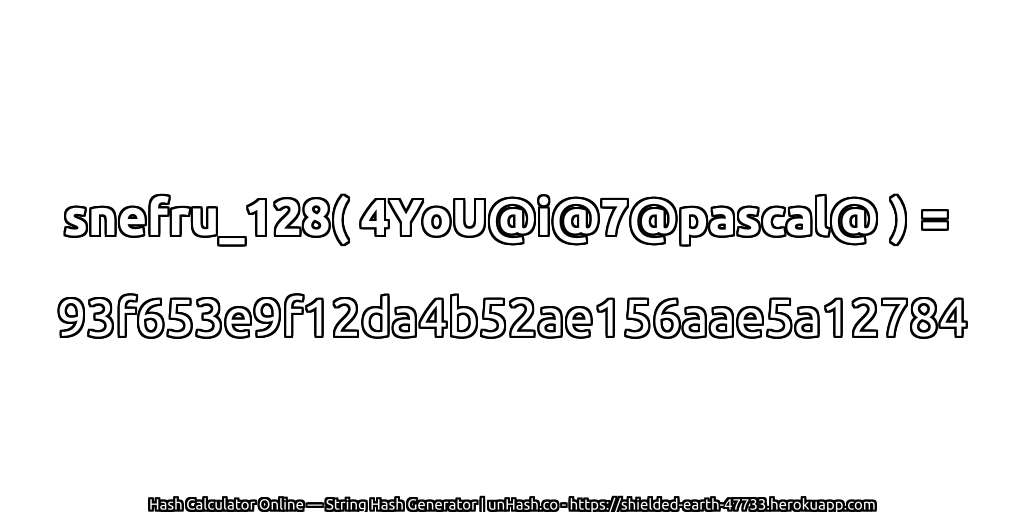 snefru_128( 4YoU@i@7@pascal@ ) = 93f653e9f12da4b52ae156aae5a12784 | unHash.co